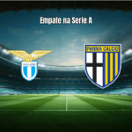 Lazio e Parma empatam em 1x1 na Serie A: Análise e Estatísticas
