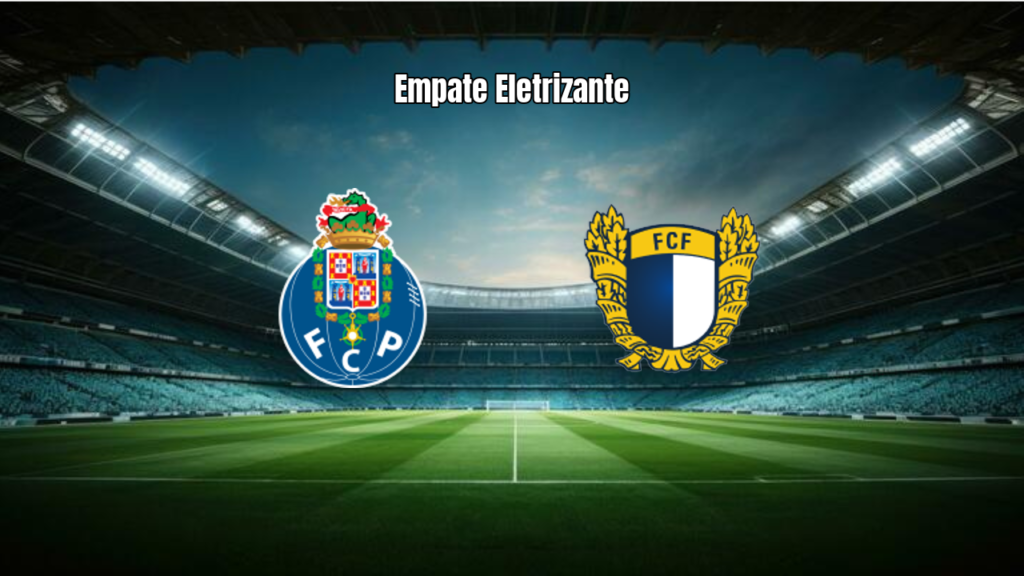 FC Porto 2-2 Famalicão: Empate Dramático no Dragão na 28ª Rodada