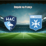 Le Havre 1-1 Auxerre: Empate Ajustado na Ligue 1 Francesa