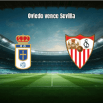 Oviedo 1-0 Sevilla: Viñas decide e Nianzou é expulso na La Liga