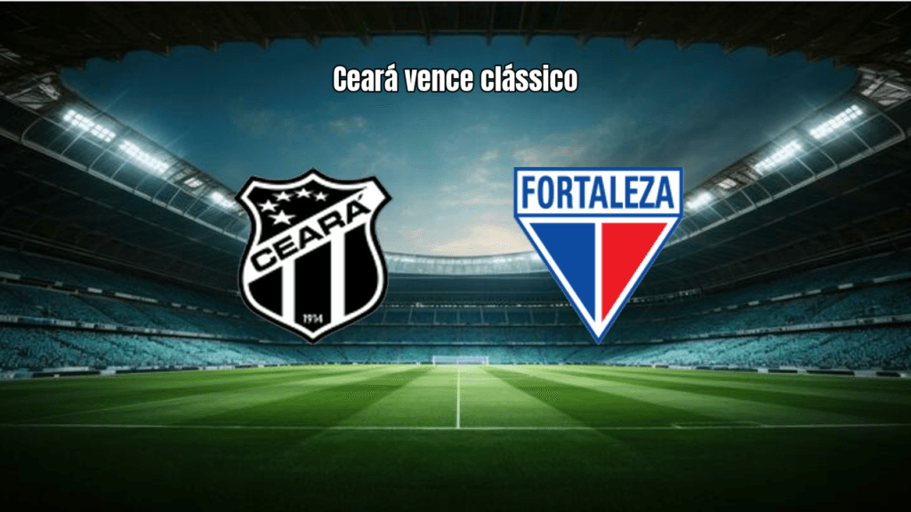 Ceará vence Fortaleza por 2 a 0 no Clássico-Rei da Copa do Nordeste