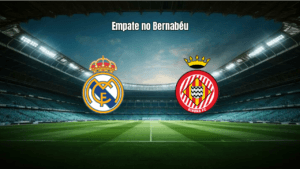 Real Madrid 1x1 Girona: Empate no Bernabéu trava Merengues na La Liga