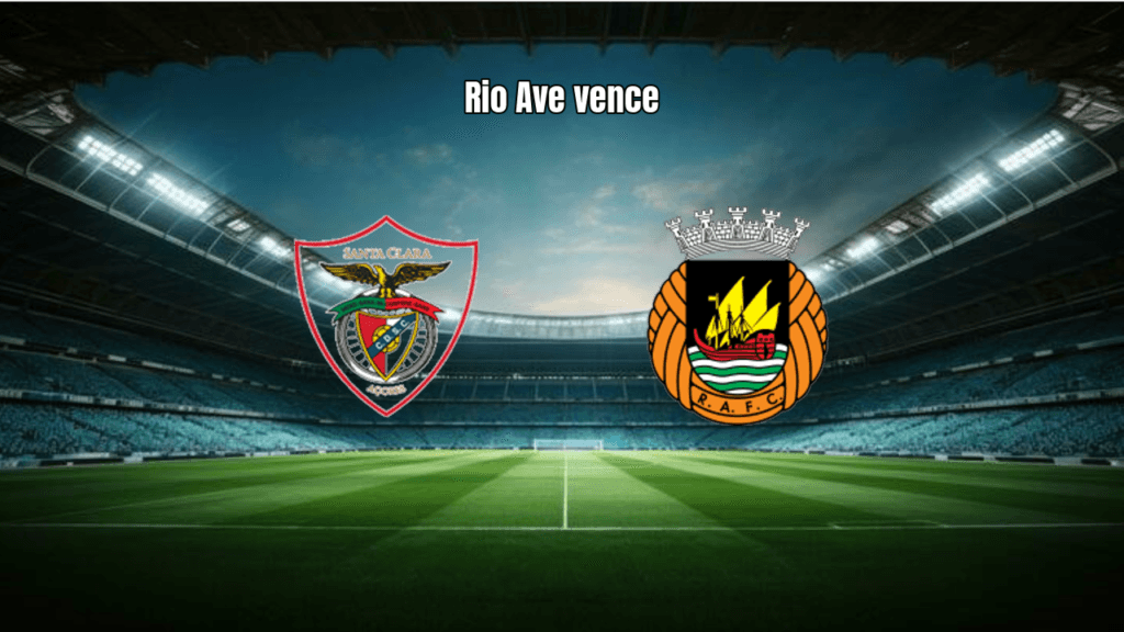 Santa Clara 0x2 Rio Ave: Análise e Destaques da 29ª Rodada