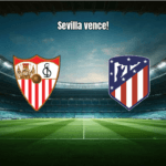 Sevilla vence Atlético de Madrid por 2 a 1 em jogo decisivo da La Liga