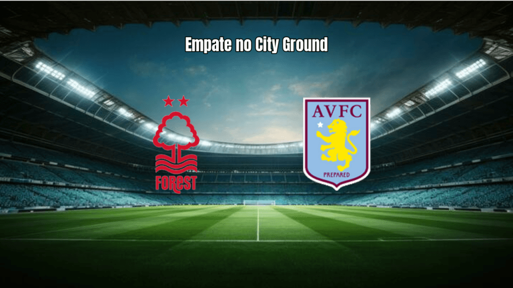 Nottingham Forest e Aston Villa empatam em jogo intenso da Premier League