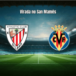 Villarreal vence Athletic Club de virada em jogo agitado da La Liga