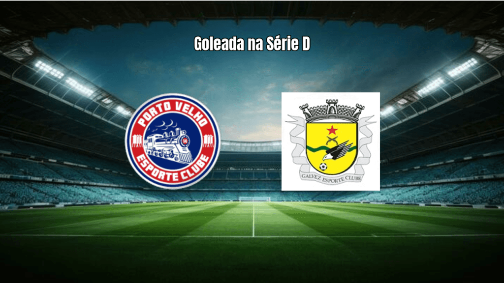 Porto Velho 4x0 Galvez: goleada na Série D com show ofensivo