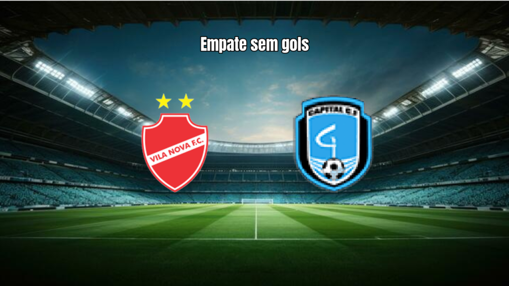 Vila Nova e Capital Brasília empatam sem gols na Copa Centro-Oeste