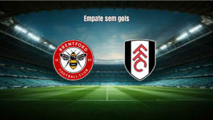 Brentford e Fulham empatam sem gols em jogo morno da Premier League