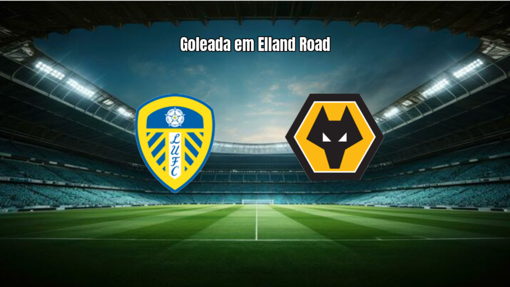 Leeds United goleia Wolverhampton por 3 a 0 na Premier League