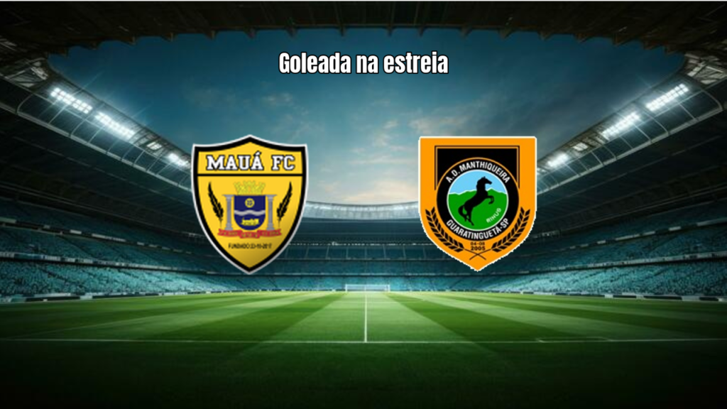 Maua goleia Manthiqueira por 3 a 0 na estreia da Série B Paulista