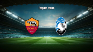 AS Roma e Atalanta empatam em 1x1 na Serie A: Análise do Jogo