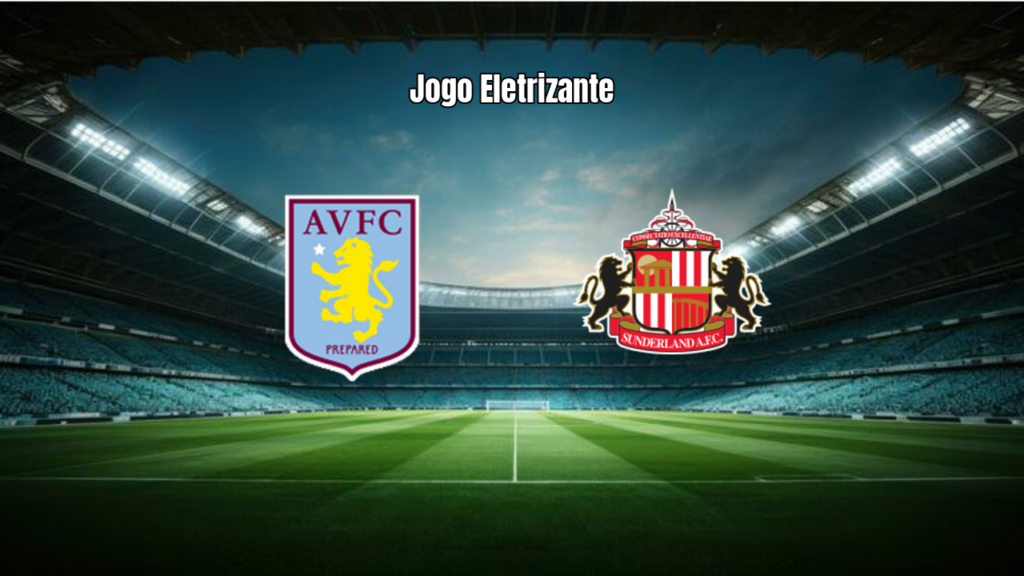 Aston Villa vence Sunderland em jogo eletrizante da Premier League