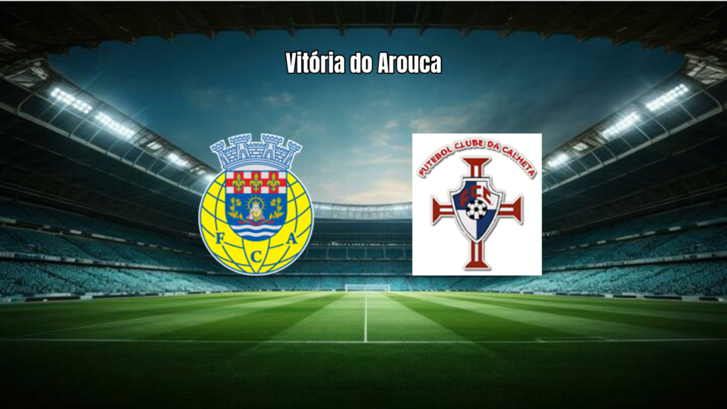 Arouca vence Estrela por 1x0 na Primeira Liga com gol de Tiago Esgaio