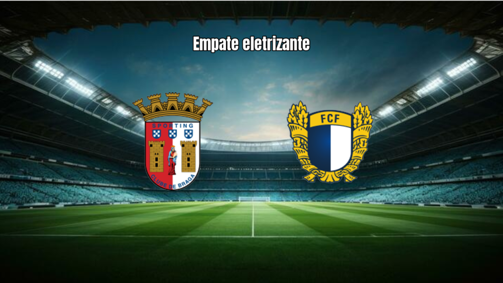 Braga e Famalicão empatam em 2-2 na Primeira Liga de Portugal