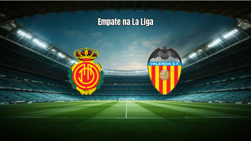 Mallorca e Valencia empatam em 1x1 na La Liga: Análise e Estatísticas