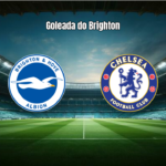 Brighton 3x0 Chelsea: Análise Completa da Goleada na Premier League