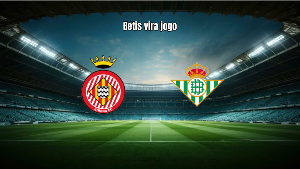 Girona 2-3 Real Betis: Betis vira e vence clássico emocionante na La Liga