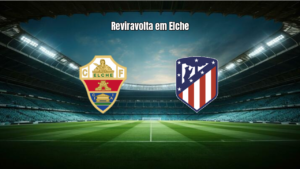 Elche 3-2 Atlético Madrid: Reviravolta e expulsão marcam jogo da La Liga