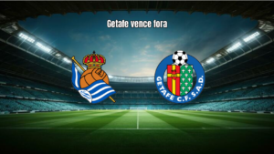 Real Sociedad 0-1 Getafe: Análise e Estatísticas da Partida da La Liga