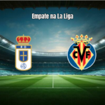 Oviedo e Villarreal empatam em 1 a 1 pela La Liga