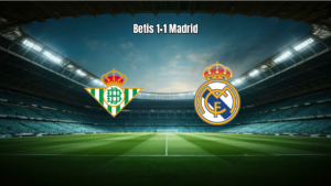 Real Betis 1×1 Real Madrid: Destaques da Partida