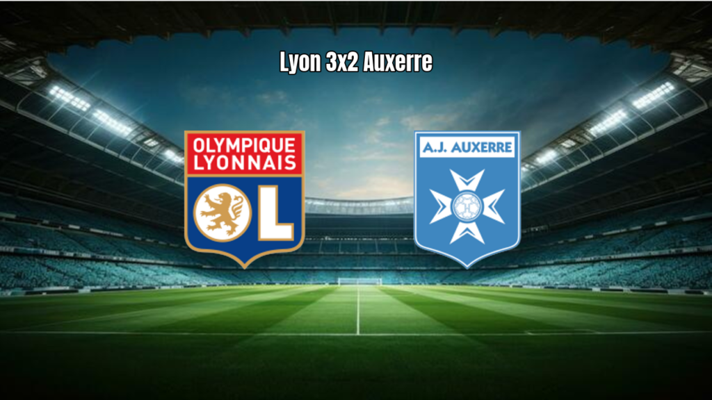 Lyon 3x2 Auxerre: Destaques da Partida na Ligue 1