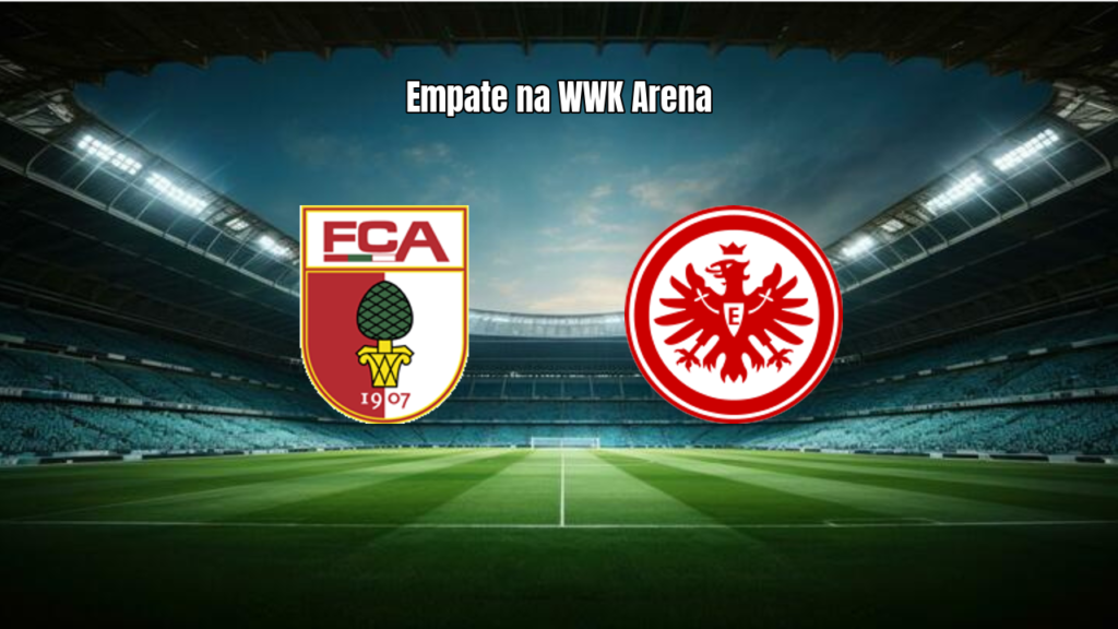 FC Augsburg 1×1 Eintracht Frankfurt: Destaques da Partida