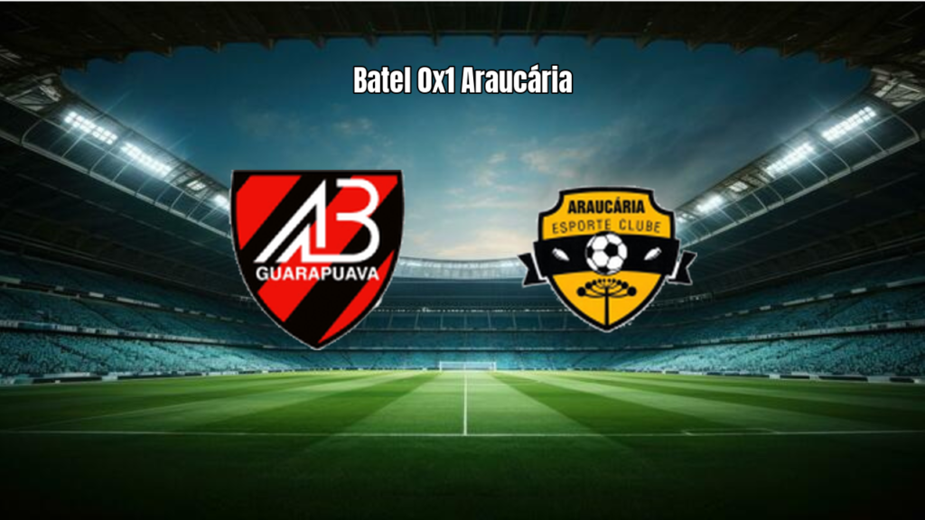 Batel 0x1 Araucária: Destaques da Partida no Paranaense