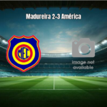 Madureira 2×3 América RJ: Destaques da Partida pela Série D