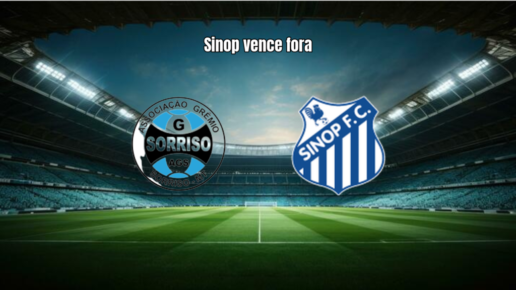 Sorriso 1×2 Sinop FC: Vitória Garantida no Mato-grossense 2