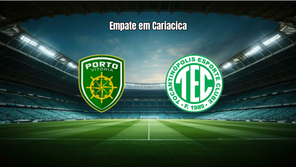 Porto Vitória 1×1 Tocantinópolis: Destaques da Partida