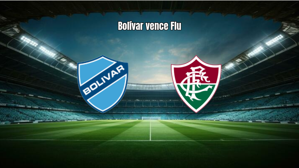 Bolívar 2x0 Fluminense na Libertadores 2026: Análise