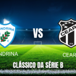Onde Assistir Londrina x Ceará no Brasileirão Série B: Palpite e Análise para 19/04/2026