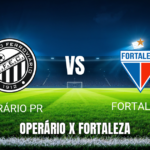 Onde Assistir Operário PR x Fortaleza ao Vivo: Palpite para 26/04/2026