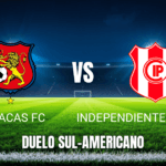 Onde Assistir Caracas FC x Independiente Petrolero: Palpite e Análise Copa Sul-Americana 15/04/2026
