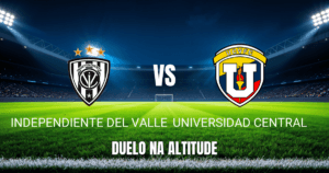 Onde Assistir Independiente del Valle x Universidad Central na Libertadores: Palpite e Análise 15/04/2026