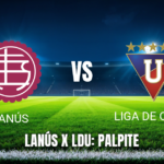 Onde assistir a Lanús x Liga de Quito ao vivo: Palpite para a Libertadores 28/04/2026