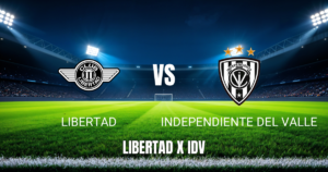 Onde assistir a Libertad x Independiente del Valle: Palpite, horário e onde ver ao vivo (28/04/2026)