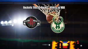 Houston Rockets vence Milwaukee Bucks por 119 a 113 na NBA