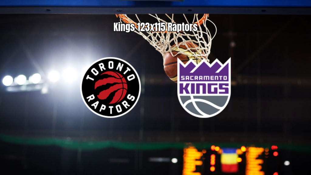 Sacramento Kings vence Toronto Raptors por 123 a 115 na NBA