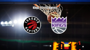 Sacramento Kings vence Toronto Raptors por 123 a 115 na NBA