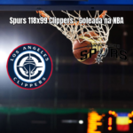 Spurs dominam Clippers na NBA com vitória convincente por 118 a 99