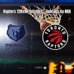 Raptors Dominam Grizzlies na NBA com Vitória por 128 a 96