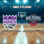 Palpite Sacramento Kings x New Orleans Pelicans na NBA: Análise e estatísticas para 04/04/2026