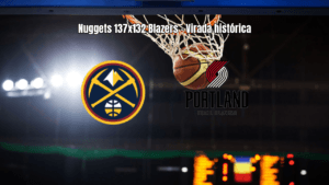 Nuggets viram sobre Trail Blazers em jogo eletrizante da NBA