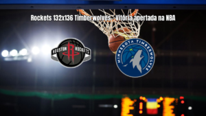 Timberwolves vencem Rockets em jogo eletrizante da NBA por 136 a 132