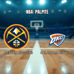 Palpite Denver Nuggets x Oklahoma City Thunder: Análise e Estatísticas para 11/04/2026