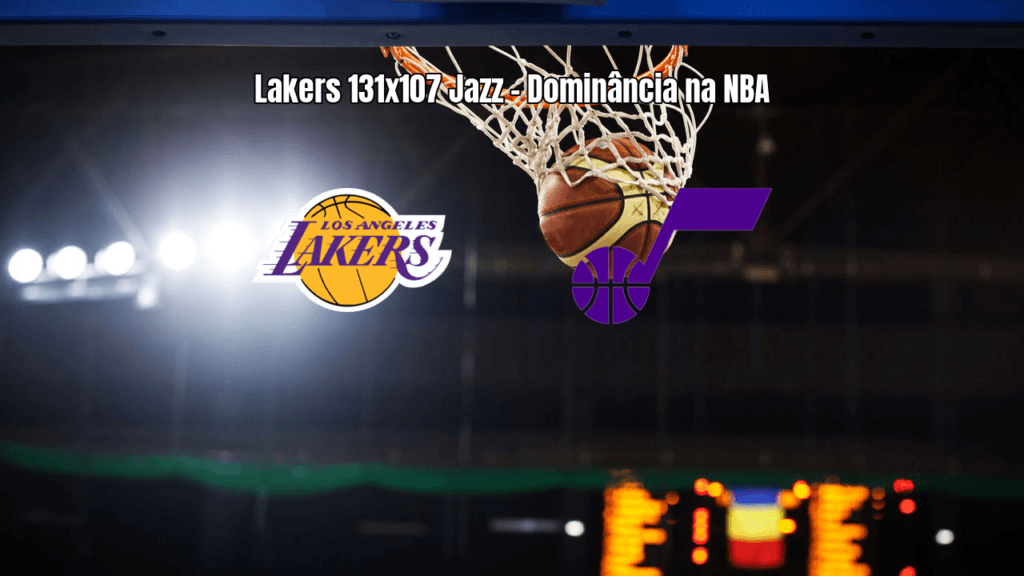 Lakers dominam Jazz na NBA com vitória convincente por 131 a 107