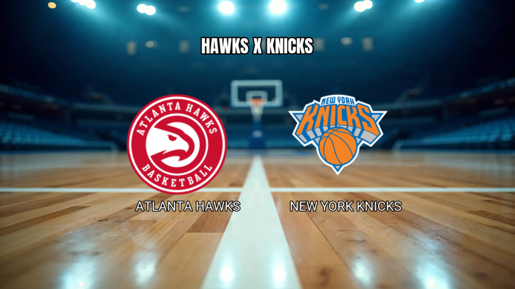 Palpite Hawks vs Knicks: Análise do Jogo da NBA em 25/04/2026